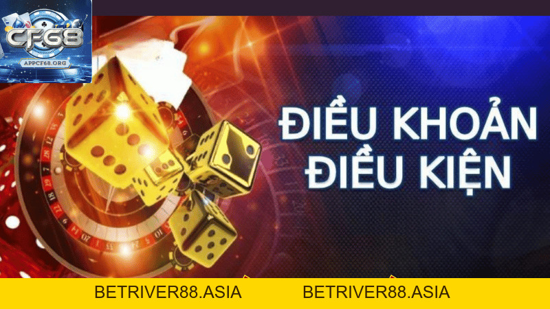 Điều Khoản Và Điều Kiện CF68 - Hướng Dẫn Chi Tiết Cho Tân Binh Điều Khoản Và Điều Kiện CF68 - Hướng Dẫn Chi Tiết Cho Tân Binh