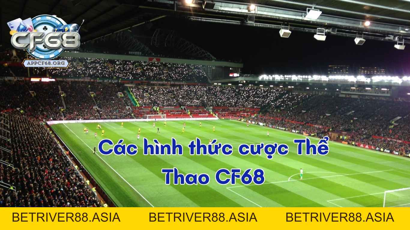 Thể thao cf68: Sân chơi uy tín, đẳng cấp, chuyên nghiệp